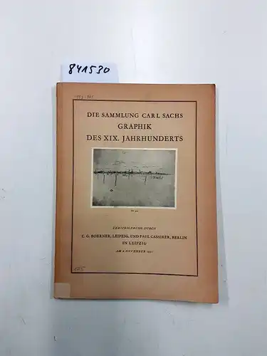 C. G. Boerner: Sammlung Carl Sachs. Internationale Graphik des XIX. Jahrhunderts. Frühdrucke von Daumier, Forain, Meryon, Millet, Munch, Pennell, Toulouse Lautrec, Welti, Whistler, Zorn u.a.. 