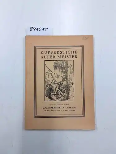 C. G. Boerner: Kupferstiche alter Meister - Kupferstiche des XV.-XIX. Jahrhunderts - Versteigerungskatalog 200. 