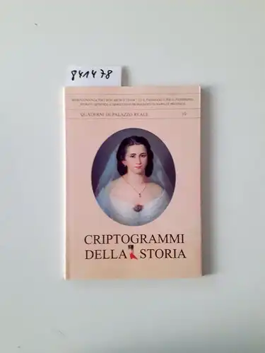 Porzio, Annalisa: Criptogrammi della storia. Stemmi del Palazzo Reale di Napoli (Quaderni di Palazzo Reale. 