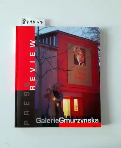 Gmurzynska-Bscher, Krystyna and Mathias Rastorfer: Galerie Gmurzynska. Press Review. Pressespiegel. 2001. 