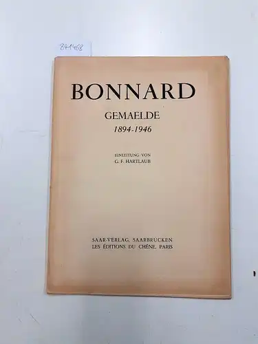 Bonnard, Pierre (Ill.) und G.F. Hartlaub: Bonnard: Gemaelde, 1894-1946. 