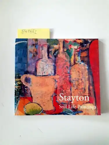 Stayton, Janet: Janet Stayton Still Life Paintings 1995 - 2001, September 2001. 
