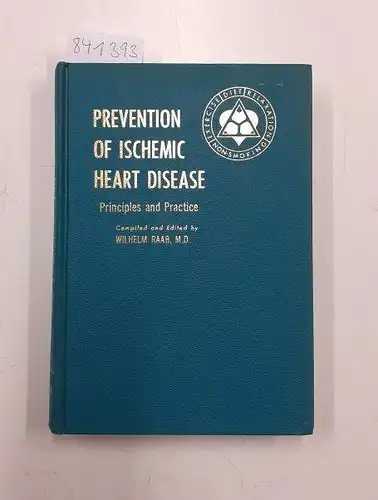 Raab, Wilhelm: Prevention of ischemic heart disease. Principles and Practice. 