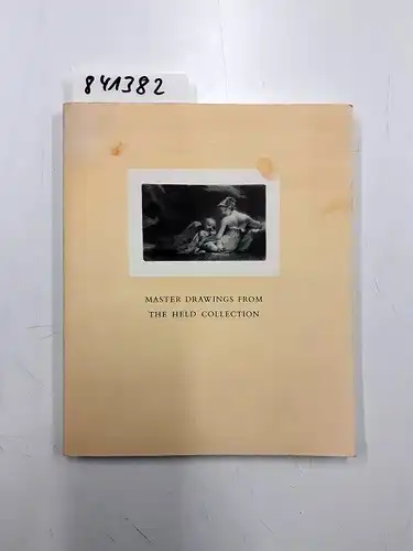 Vassar College: Master Drawings from the Collection of Ingrid and Julius S. Held. [By] Laura Giles, Elizabeth Milroy, Gwendolyn Owens. 