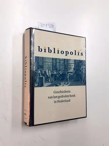 Delft, Marieke und Clemes de Wolf: Bibliopolis. Geschiedenis van het gedrukte boek in Nederland. 