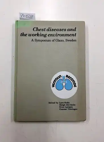 Belin, Lars, Bengt Järvholm Sven Larsson u. a: Chest Diseases and the Working Environment: A Symposium of Glaxo, Sweden. 