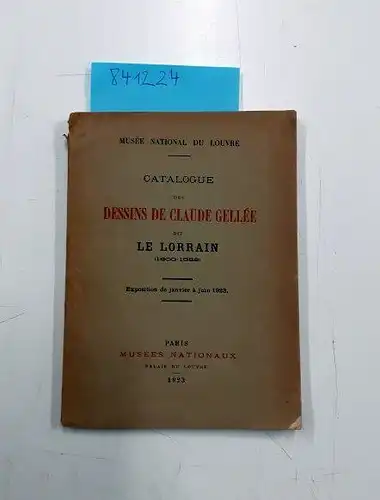 Musée National de Louvre: Catalogue des dessins de Claude Gellée. 