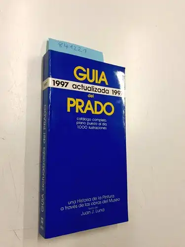 Luna, Juan L: Guía actualizada del Prado 1997. 