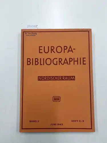 Horn, Fritz und Deutsches Auslandswissenschaftliches Institut: Europa Bibliographie in Verbindung mit der Universitäts Bibliothek Leipzig. Nordischer Raum
 Band 1 Heft 2 November1941, Band 2 1941/1942.. 