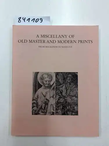 Riester, Lutz: A Miscellany of Old Master and Modern Prints From Meckenem to Baselitz. 