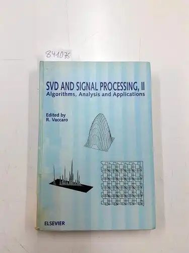 Vaccaro, R. ( ed.): Svd and Signal Processing, II: Algorithms, Analysis, and Applications. 