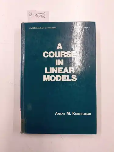 Kshirsagar, Anant M: A Course in Linear Models
 (= statistics: textbooks and monographs volume 45). 