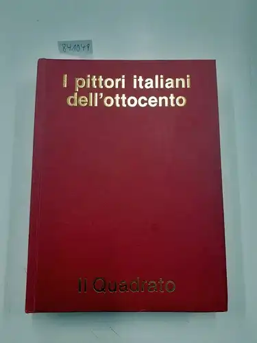 Falossi, Giorgio: Pittori italiani dell'ottocento. Quotazioni e prezzi di tutti i Pittori nati in Italia dal 1800 al 1899. 