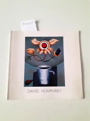 Humphrey, David: David Humphry February 1988
 Ausstellungskatalog. 