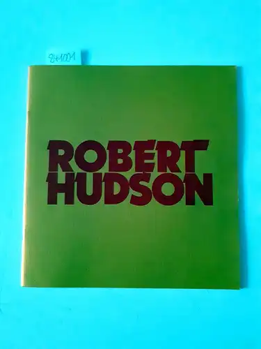 Schjeldahl, Peter und Robert Hudson: Robert Hudson
 Ausstellungskatalog 9. Dezember 1977. 27.1.1978. 