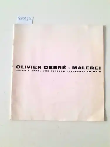 Debré, Olivier: Malerei. Galerie Appel und Fertsch Frankfurt/M
 Ausstellung 19. Oktober bis 17. November 1966. 