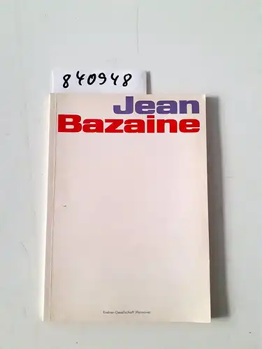 Kestner-Gesellschaft: Jean Bazaine Kestner Gesellschaft Hannover Nr. 2 des Ausstellungsjahres 1962 / 63. 