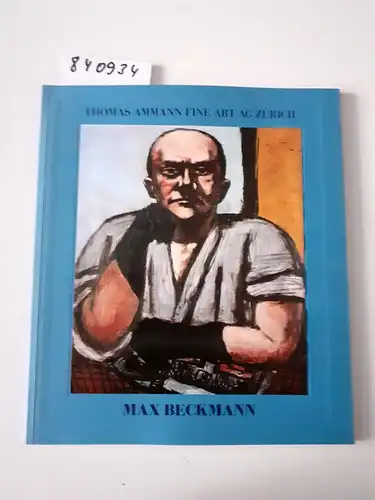 Frackman, Dr. Noel: Max Beckmann. Exhibition June 12 - September 12, 1992. 