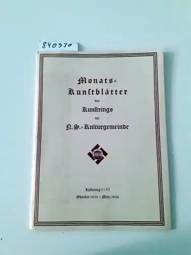 ritz Knapp & Woldemar Klein: Monats-Kunstblätter des Kunstrings der N.S.-Kulturgemeinde., Lieferung I - VI [6 Tafelbilder]. 