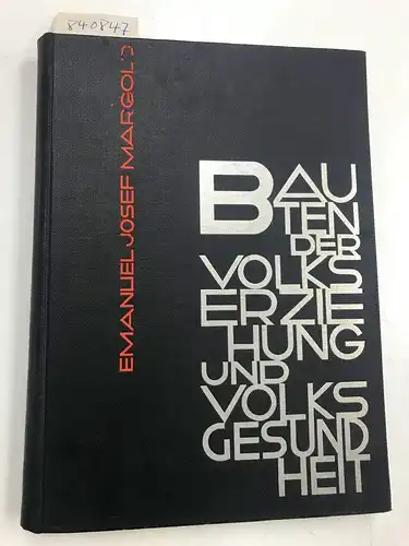 Margold, Emanuel Josef: Bauten der Volkserziehung und Volksgesundheit. 