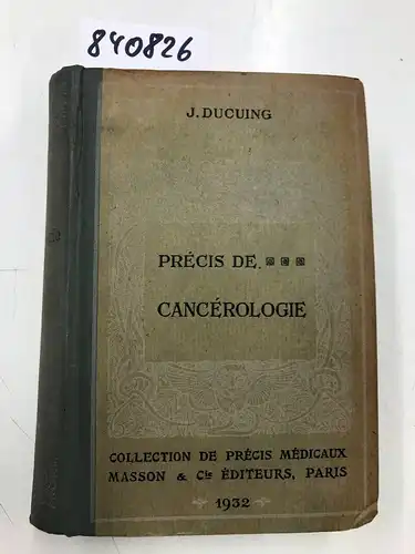 Ducuing, J: Précis de Cancérologie. 