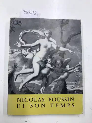 Musée des Beaux-Arts de Rouen: Exposition Nicolas Poussin et son temps. Le classicisme français et italien contemporain de Poussin. 