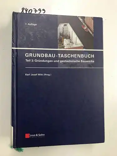 Witt, Karl Josef: Grundbau-Taschenbuch: Teil 3: Gründungen und geotechnische Bauwerke. 