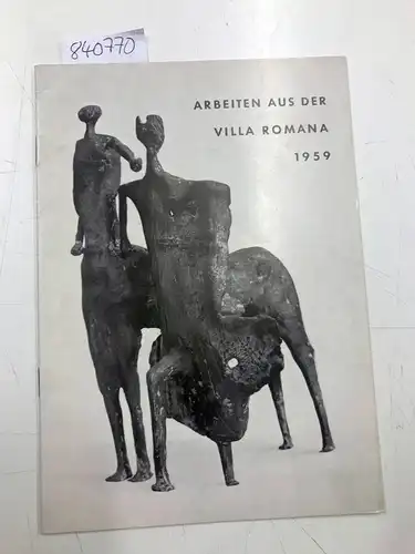 Villa Romana und Max Klinger: Arbeiten aus der Villa Romana 1959. 