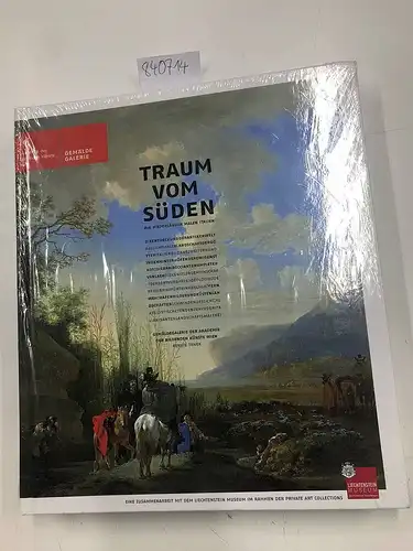 Trnek, Renate: Traum vom Süden. Die Niederländer malen Italien ; (. anlässlich der Ausstellung Traum vom Süden - die Niederländer Malen Italien , Gemäldegalerie der Akademie der Bildenden Künste Wien, 9. November 2007 bis 9. März 2008. 