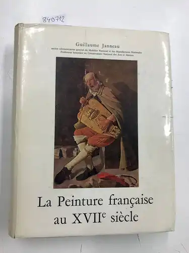 Janneau, Guillaume: La peinture française au 17 ème siècle. 
