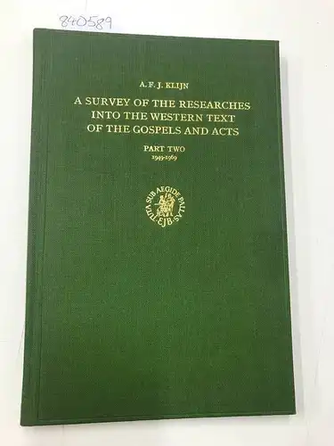 Klijn, A.F.J: A survey of the researches into the Western text of the Gospels and Acts. Part two: 1949-1969. 