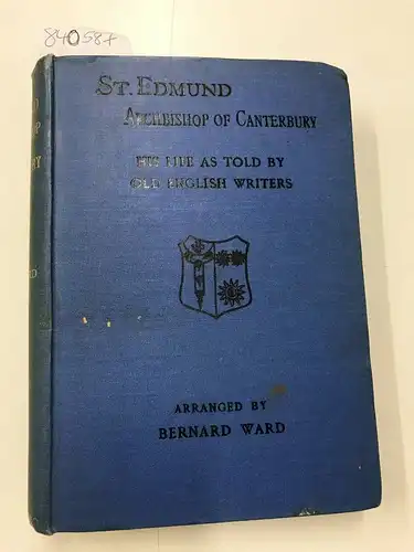 ward, Bernard: St Edmund Archbishop of Canterbury His life, as told by old english writers. 