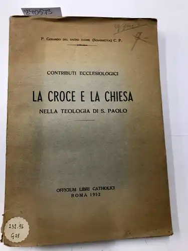 Gerardo del Sacro Cuore: Contributi Ecclesiologici: La Croce e la Chiesa nella Teologia di S. Paolo. 