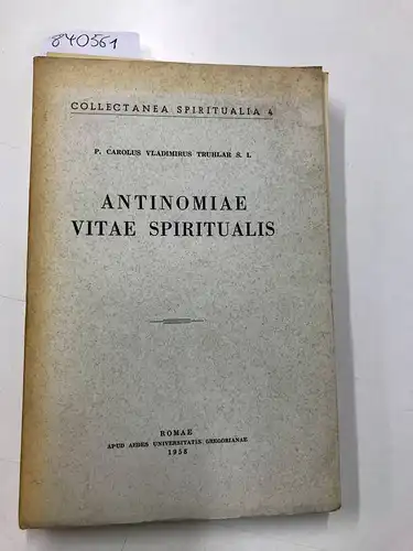 Truhlar, Carolus Vladimirus und Karl Vladimir Truhlar: Antinomiae Vitae Spritualis
 (= Collectanea Spiritualia 4). 