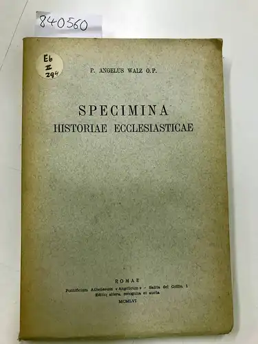 Walz, Angelus: Specimina Historiae Ecclesiasticae. 
