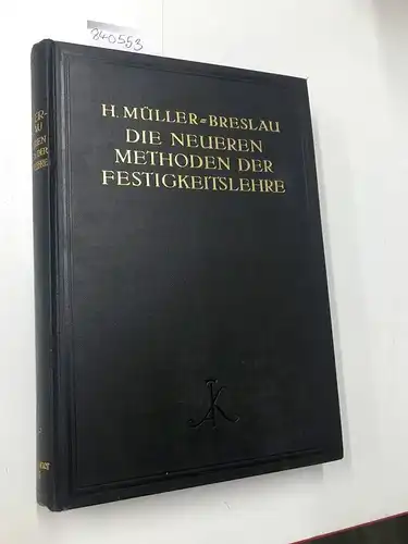 Müller-Breslau, Heinrich: Die neueren Methoden der Festigkeitslehre und der Statik der Baukonstruktionen Band 1. 