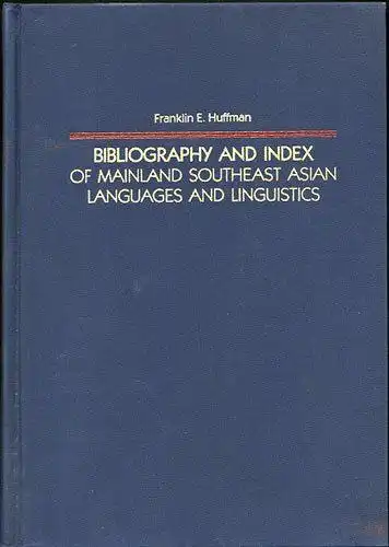Huffman, Franklin E: Bibliography and Index of Mainland Southeast Asian Languages and Linguistics (Yale Language Series). 