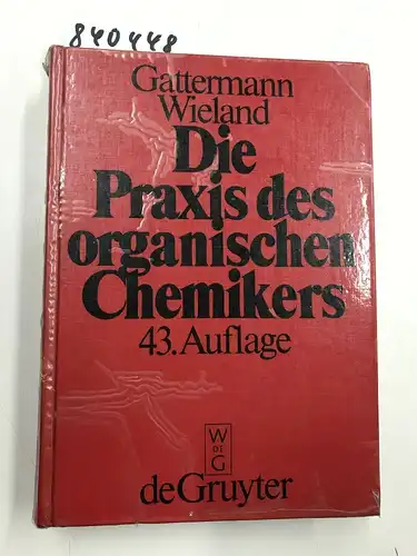 Wieland, Theodor, Wolfgang Sucrow und Theodor Wieland: Die Praxis des organischen Chemikers. 