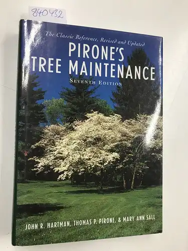 Hartman, John R., Thomas P. Pirone and Mary Ann Sall: Pirone's Tree Maintenance. The Classic Reference, Revised and Updated. 