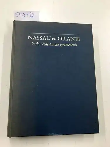Tamse, C. A: Nassau en Oranje in den Nederlandse geschiedenis. 