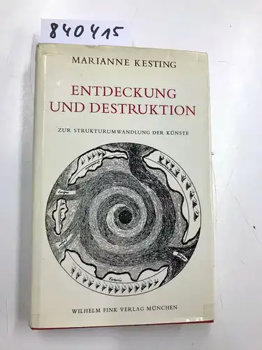 Kesting, Marianne: Entdeckung und Destruktion. Zur Strukturumwandlung der Künste. 