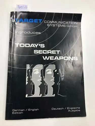 Target communications systems Gmbh: Target communications systems Gmbh introduces Today´s secret weapons
 german/english edition. 