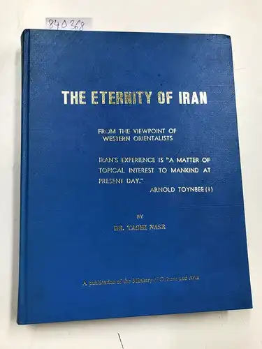 Nasr, Taghi: The Eternity of Iran from the viewpoint of Western Orientalists. 