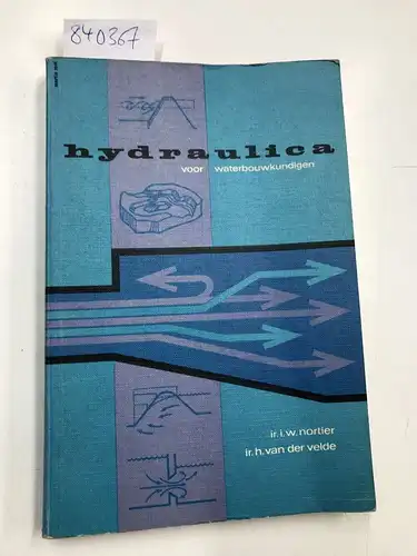 Nortier, I.W. und H. Van der Velde: Hydraulica voor waterbouwkundigen. 