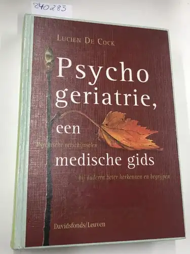Cock, Lucien de: Psychogeriatrie, een medische gids: psychische verschijnselen bij ouderen beter herkennen en begrijpen. 