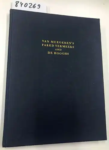 Coremans, P. B: Van Megeren's faked Vermeers and De Hooghs. A scientific examination. 