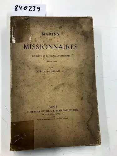 Salinis, P. A. de: Marins et missionnaires, conquête de la Nouvelle-Calédonie, 1843-1853. 