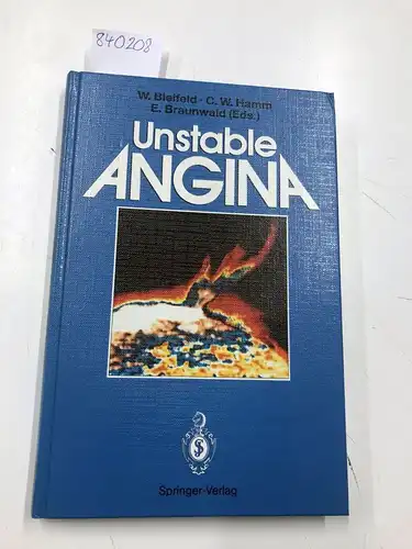 Bleifeld, Walter, Christian W. Hamm and Eugene Braunwald: Unstable Angina
 with 75 Figures and 29 Tables. 