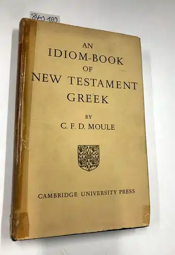 Moule, C.F.D: An Idiom-book of New testament greek. 