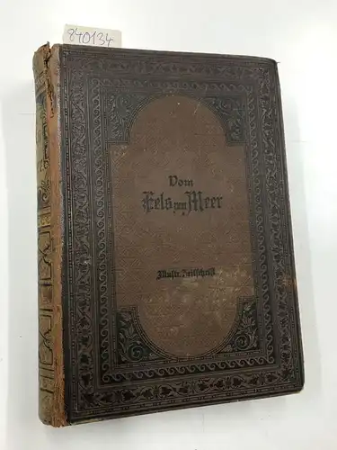 Spemann, Wilhelm (Hrsg.): Vom Fels zum Meer. Spemann's illustrierte Zeitschrift für das deutsche Haus. Zweiter Band April 1885 bis September 1885. 